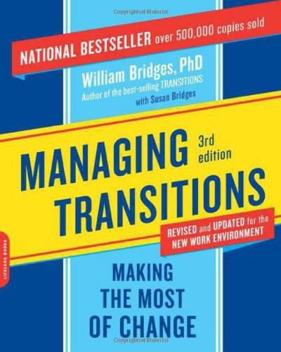 Managing Transitions: Making the Most of Change by William Bridges (1991)